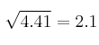 \sqrt{4.41} = 2.1