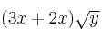 (3x + 2x)\sqrt{y}