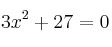 3x^2+27=0