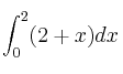\int_0^2 (2+x)dx