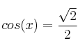 cos(x) = \frac{\sqrt{2}}{2}
