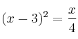 (x-3)^2 =\frac{x}{4}