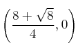 \left( \frac{8+\sqrt{8}}{4},0 \right)