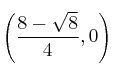\left( \frac{8-\sqrt{8}}{4},0 \right)
