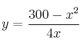 y=\frac{300-x^2}{4x}