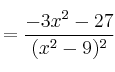 =\frac{-3x^2-27}{(x^2-9)^2} 