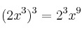 (2x^3)^3 = 2^3x^9