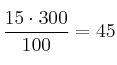 \frac{15 \cdot 300}{100} = 45