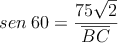 sen \: 60 = \frac{75 \sqrt{2}}{\overline{BC}}