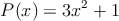 P(x)=3x^2+1