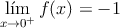\lim_{x \rightarrow 0^+}f(x) = -1