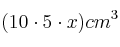 (10 \cdot 5 \cdot x) cm^3