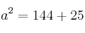 a^2=144+25