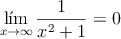 \lim\limits_{x \rightarrow \infty} \frac{1}{x^2+1} = 0