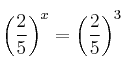 \left( \frac{2}{5} \right)^x = \left( \frac{2}{5} \right)^3