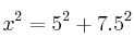 x^2 = 5^2 + 7.5^2