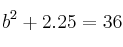 b^2+2.25=36