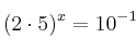 (2 \cdot 5)^x = 10^{-1}