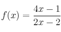 f(x)=\frac{4x-1}{2x-2}