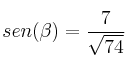 sen(\beta) = \frac{7}{\sqrt{74}}
