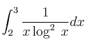 \int_2^3 \frac{1}{x \log^2 \:x}dx