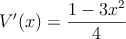 V^{\prime}(x)=\frac{1-3x^2}{4}