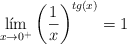 \lim_{x \rightarrow 0^+} \left( \frac{1}{x} \right)^{tg(x)} = 1