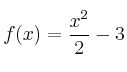 f(x) = \frac{x^2}{2} - 3 