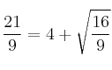 \frac{21}{9} = 4 + \sqrt{\frac{16}{9}}