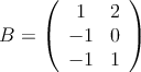 B = \left( \begin{array}{cc} 
1 & 2 \\
 -1 & 0 \\
 -1 & 1 
\end{array} \right)