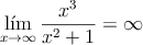 \lim\limits_{x \rightarrow \infty} \frac{x^3}{x^2+1} = \infty