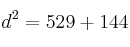 d^2=529+144