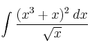  \int \frac{(x^3+x)^2 \: dx}{\sqrt{x}}