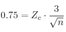 0.75 = Z_c \cdot \frac{3}{\sqrt{n}}