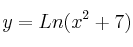 y = Ln(x^2+7)