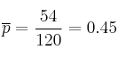\overline{p} = \frac{54}{120} = 0.45