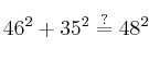 46^2 + 35^2 \stackrel{?}{=} 48^2