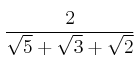 \frac{2}{\sqrt{5}+\sqrt{3}+ \sqrt{2}}