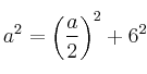 a^2 = \left( \frac{a}{2} \right)^2 + 6^2