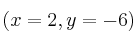 (x=2 , y=-6)