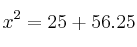 x^2 = 25 + 56.25