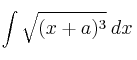 \int  \sqrt{(x+a)^3} \: dx 