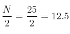 \frac{N}{2}= \frac{25}{2} = 12.5