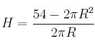 H=\frac{54-2 \pi R^2}{2 \pi R}