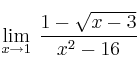 \lim\limits_{x \rightarrow 1} \: \frac{1- \sqrt{x-3}}{x^2-16}