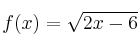 f(x) = \sqrt{2x-6}