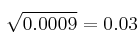\sqrt{0.0009} = 0.03