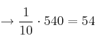 \rightarrow \frac{1}{10} \cdot 540 = 54