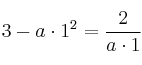 3-a \cdot 1^2 = \frac{2}{a \cdot 1}