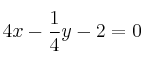4x - \frac{1}{4}y-2=0